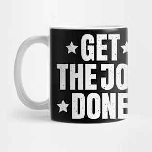 Get the Job done Mug